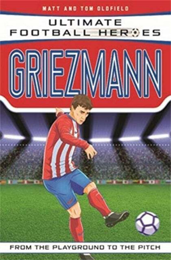 Griezmann (Ultimate Football Heroes) - Collect Them All! av Matt & Tom Oldfield