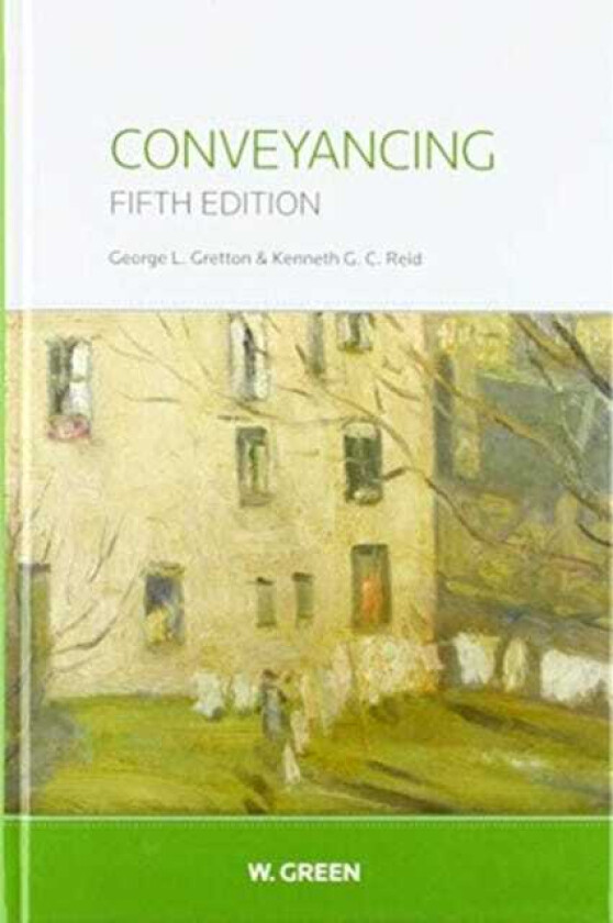 Conveyancing av Professor George L. Gretton, Professor Kenneth G. C. Reid