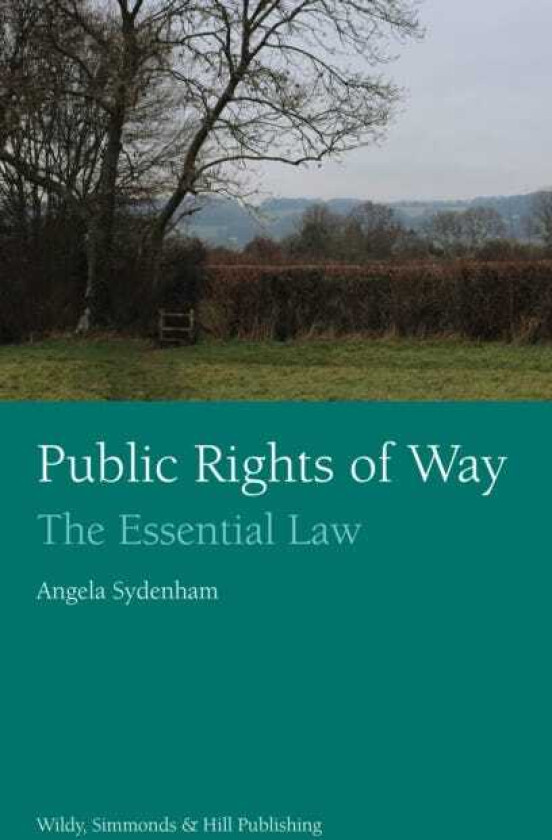 Public Rights of Way: The Essential Law av Angela Sydenham