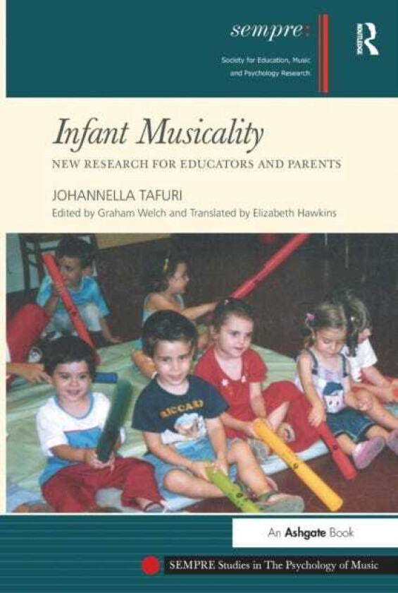 Infant Musicality av Johannella Tafuri, Elizabeth Hawkins, Graham (Institute of Education University of London UK) Welch