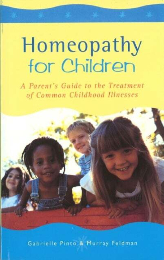 Homeopathy For Children av Gabrielle Pinto, Murray Feldman