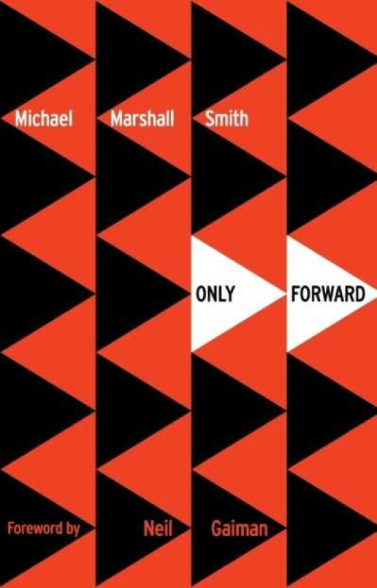 Only Forward av Michael Marshall Smith