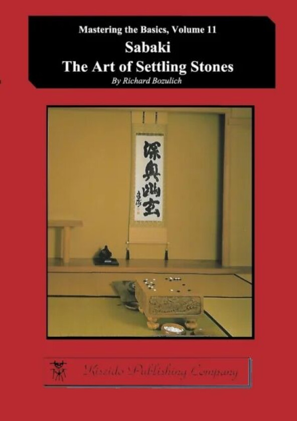 Sabaki - The Art of Settling Stones av Richard Bozulich