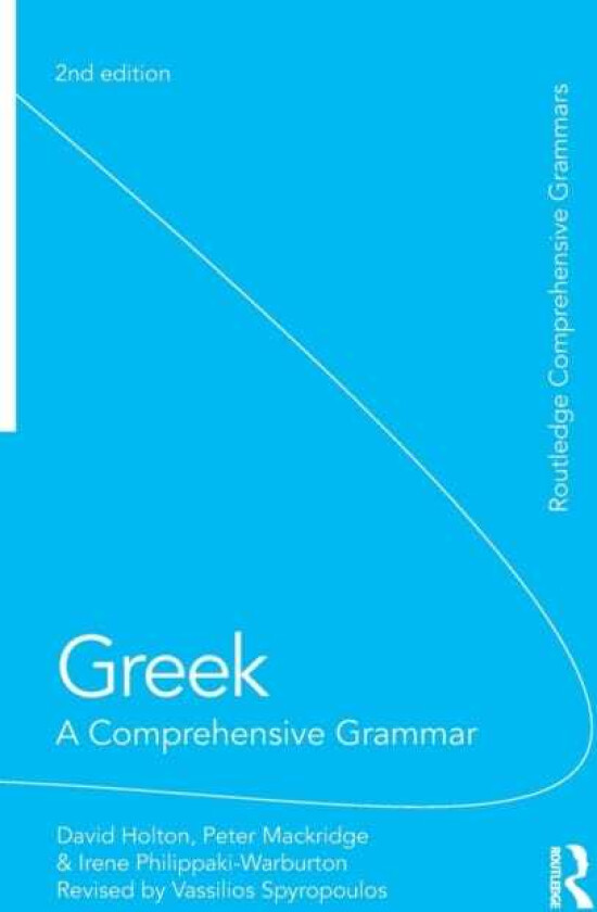 Greek: A Comprehensive Grammar of the Modern Language av David Holton, Peter (University of Oxford UK) Mackridge, Irene (University of Reading UK) Phi