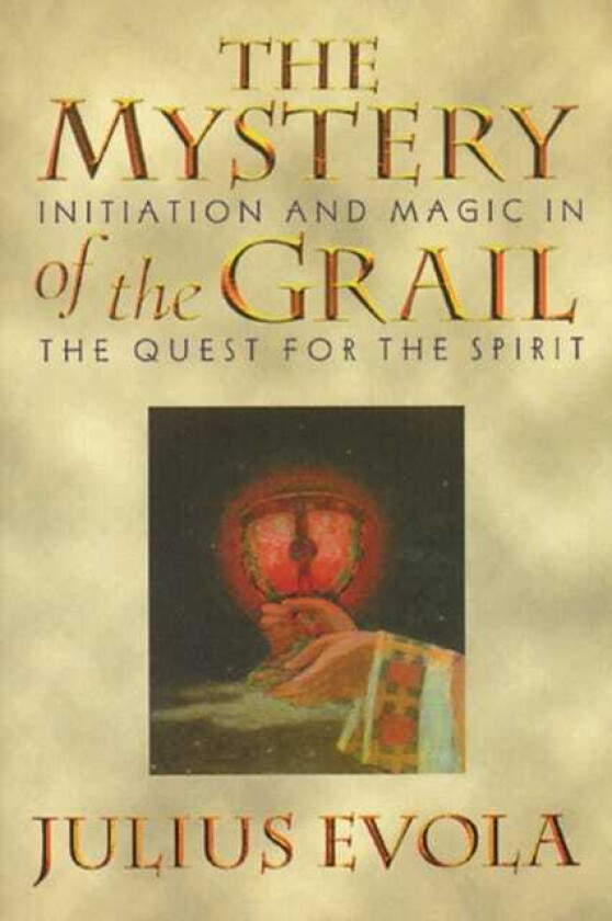 The Mystery of the Grail av Julius Evola