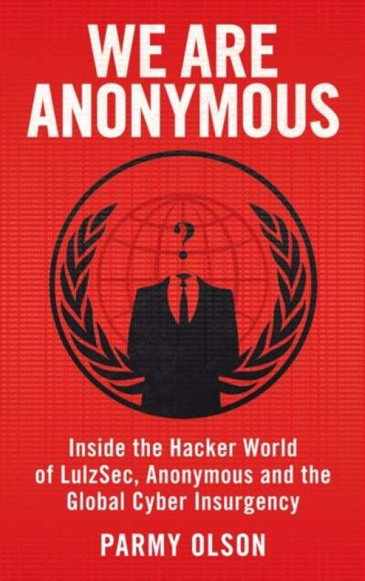 We Are Anonymous av Parmy Olson