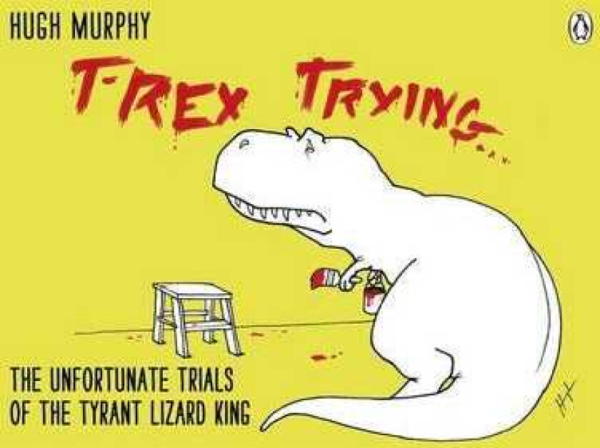T-Rex Trying av Hugh Murphy