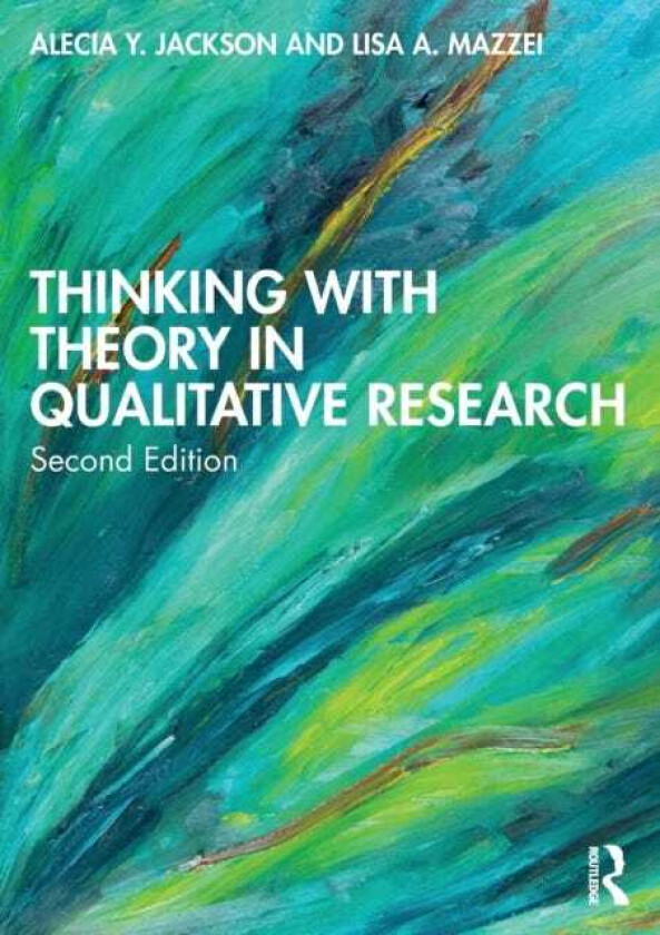 Thinking with Theory in Qualitative Research av Alecia Y. Jackson, Lisa A. (University of Oregon USA) Mazzei