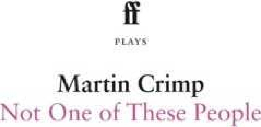 Not One Of These People av Martin Crimp