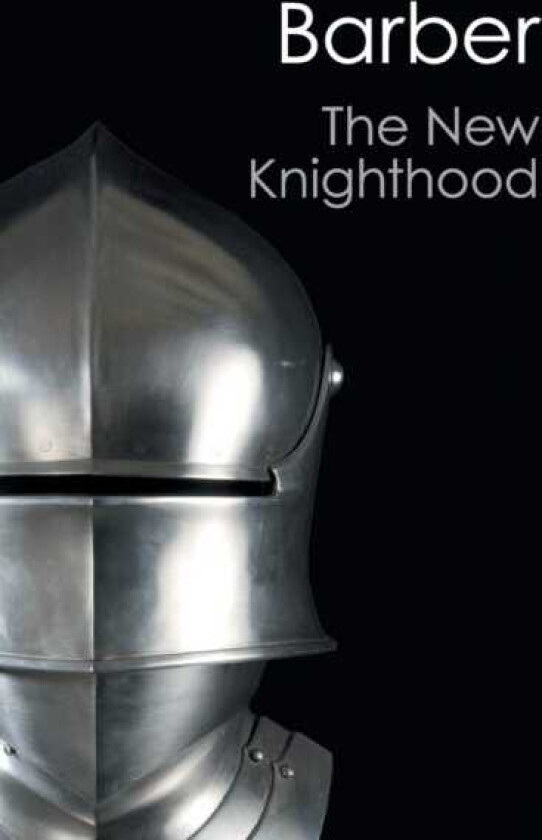 The New Knighthood av Malcolm Barber