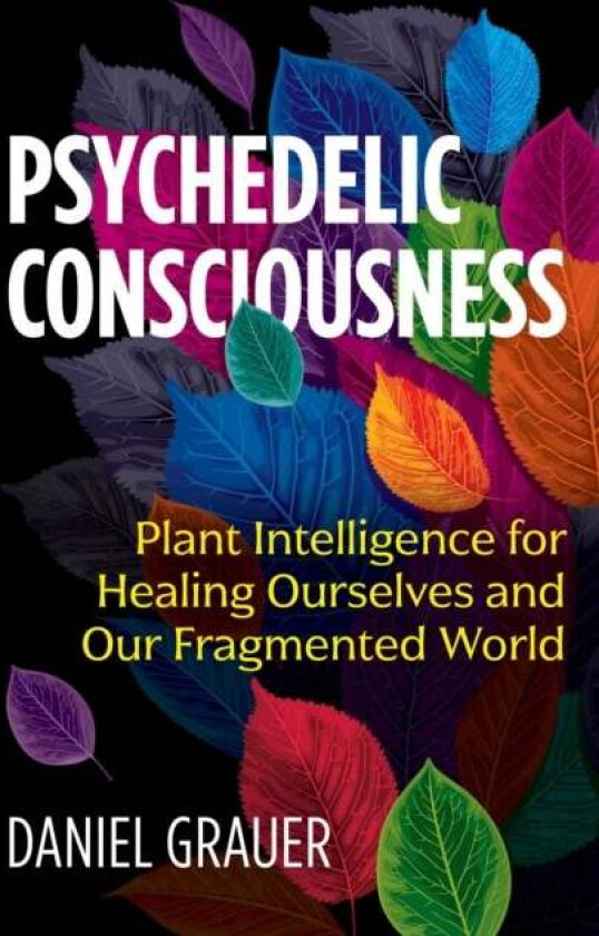 Psychedelic Consciousness av Daniel Grauer