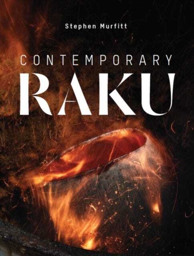 Contemporary Raku av Stephen Murfitt