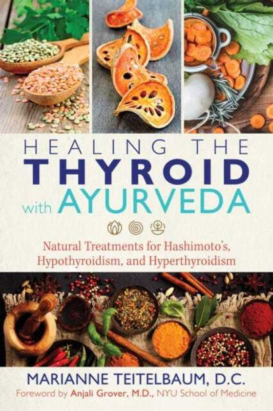 Healing the Thyroid with Ayurveda av Marianne Teitelbaum