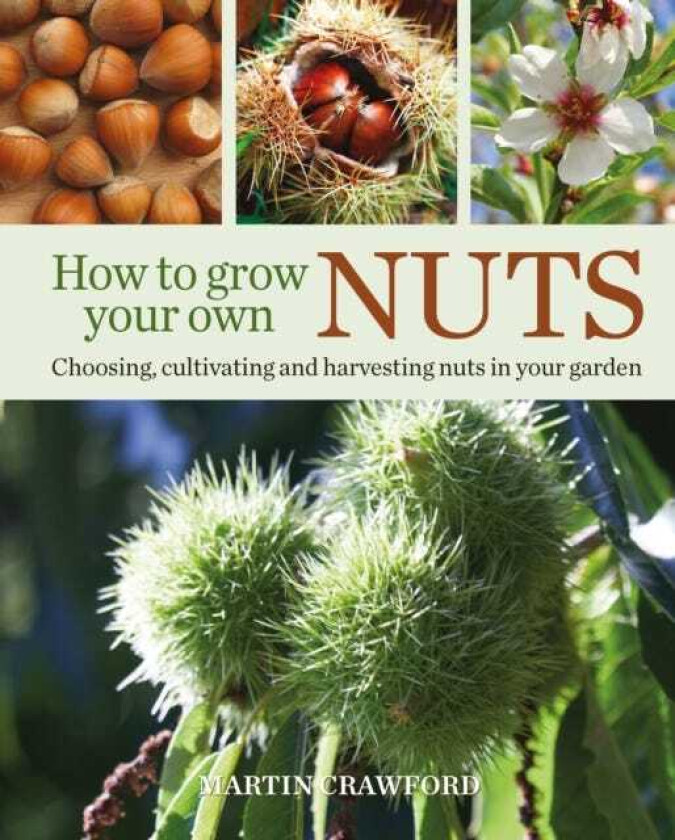 How to Grow Your Own Nuts av Martin Crawford