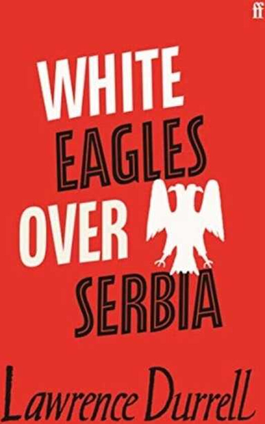 White Eagles Over Serbia av Lawrence Durrell
