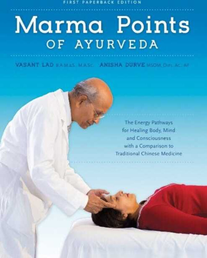 Marma Points of Ayurveda av Dr Vasant BAMS MSc Lad, Anisha MSOM Dipl.Ac AP Durve