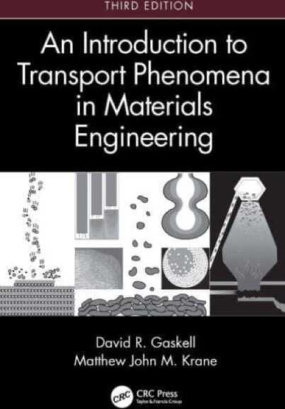 An Introduction to Transport Phenomena in Materials Engineering av David R. (Purdue University West Lafayette Indiana USA) Gaskell, Matthew John M. Kr