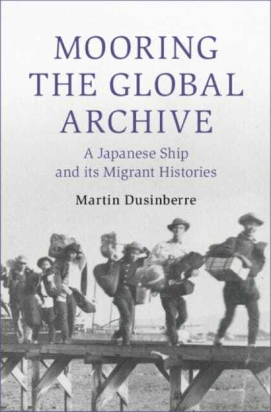 Mooring the Global Archive av Martin (Universitat Zurich) Dusinberre