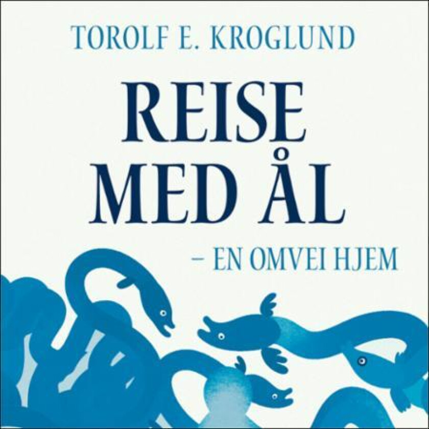 Reise med ål av Torolf E. Kroglund