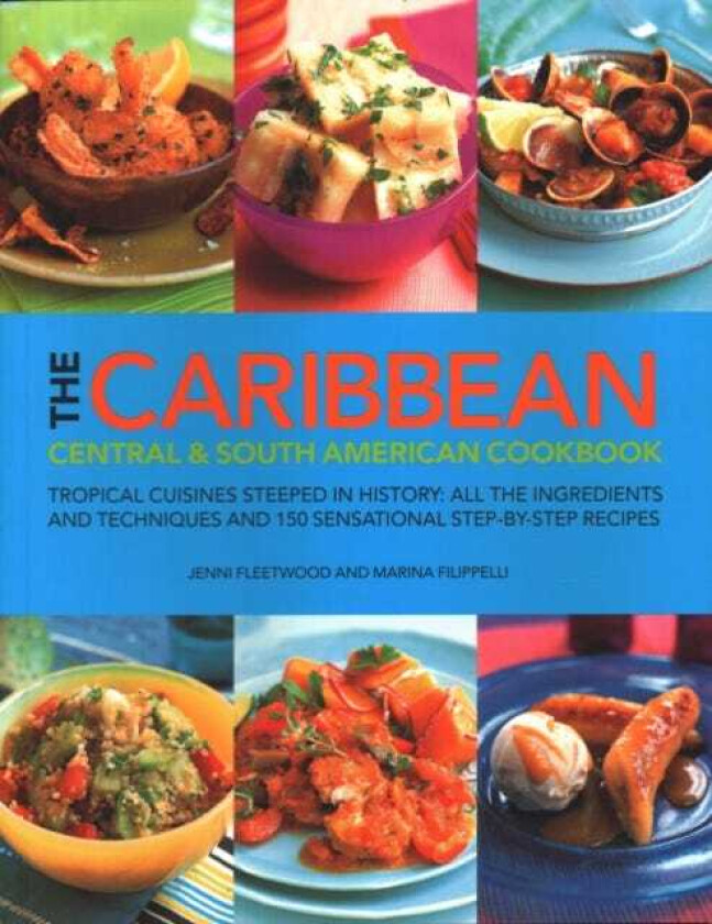 The Caribbean, Central and South American Cookbook av Marina Filippelli, Jenni Fleetwood