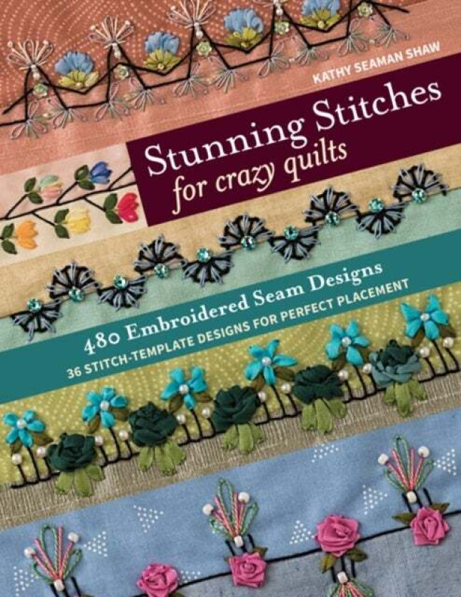 Stunning Stitches for Crazy Quilts av Kathy Seaman Shaw