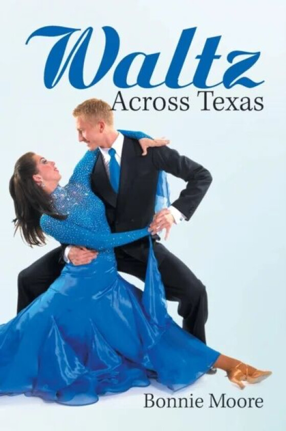 Waltz Across Texas av Bonnie Moore