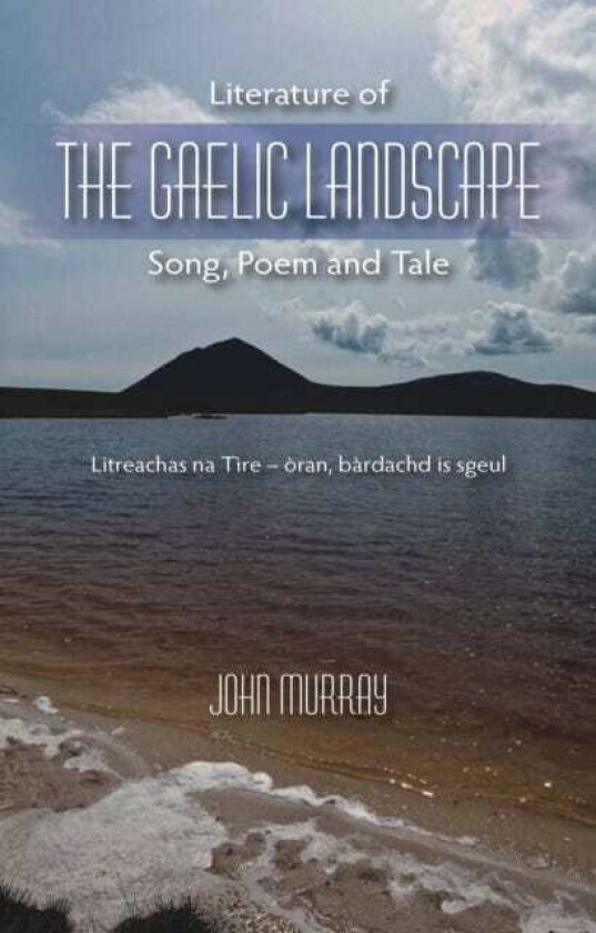 Literature of the Gaelic Landscape av John Murray