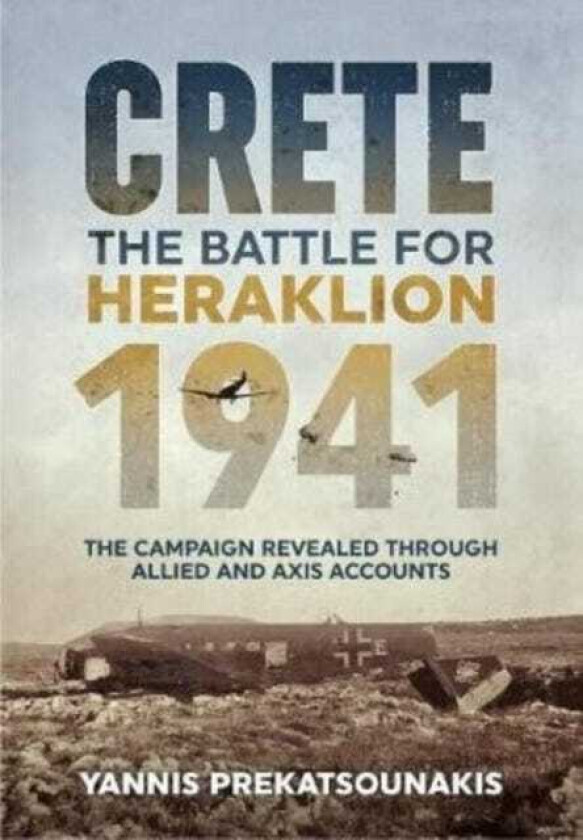 The Battle for Heraklion. Crete 1941 av Yannis Prekatsounakis