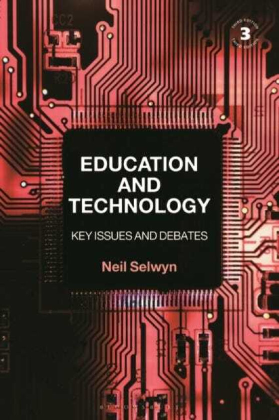 Education and Technology av Neil (Monash University Australia) Selwyn