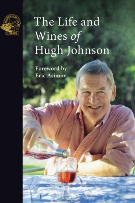 The Life and Wines of Hugh Johnson av Hugh Johnson