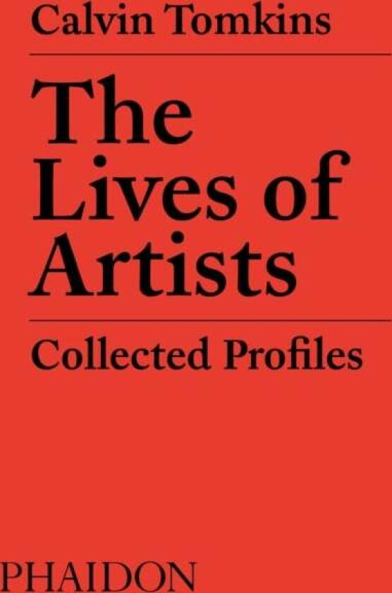 The Lives of Artists av Calvin Tomkins
