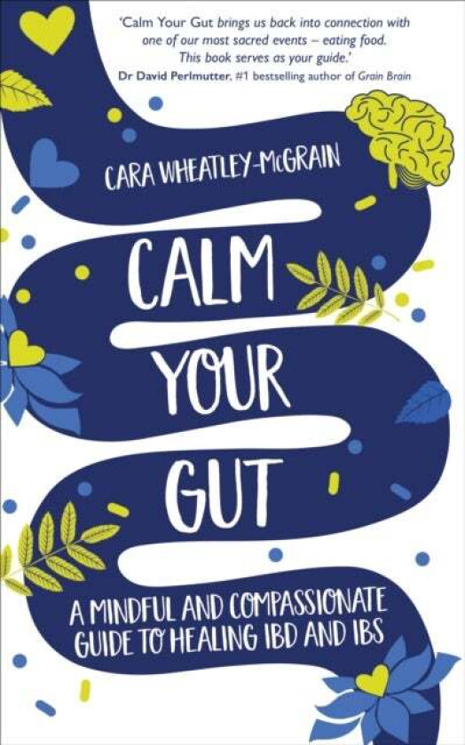 Calm Your Gut av Cara Wheatley-McGrain