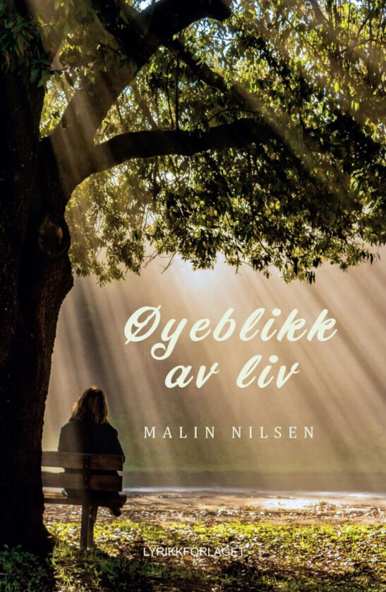 Øyeblikk av liv av Malin Nilsen