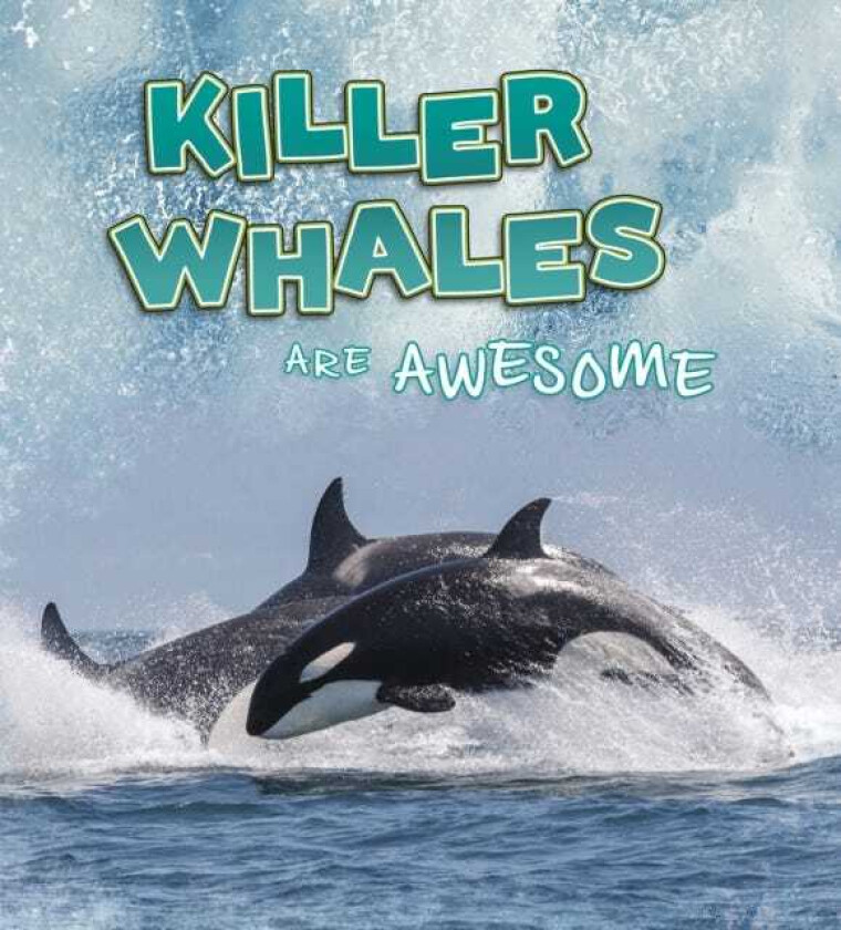 Killer Whales Are Awesome av Jaclyn Jaycox