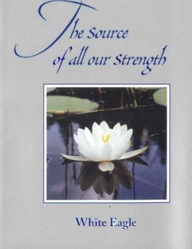 Source of All Our Strength av White Eagle