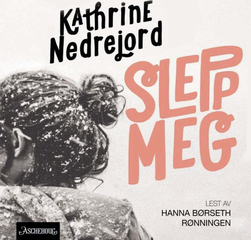 Slepp meg av Kathrine Nedrejord
