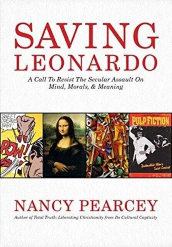 Saving Leonardo av Nancy Pearcey