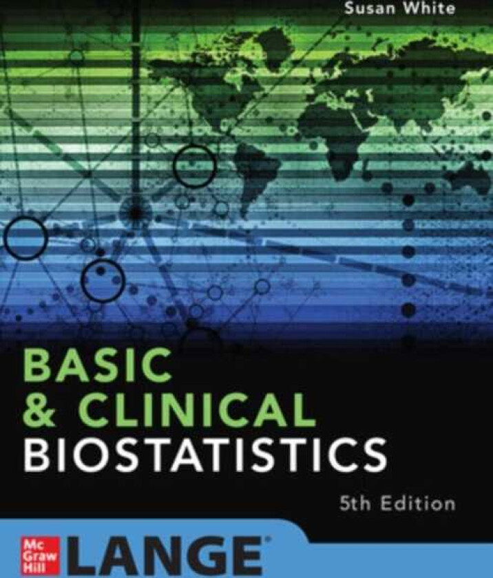 Basic & Clinical Biostatistics: Fifth Edition av Susan White