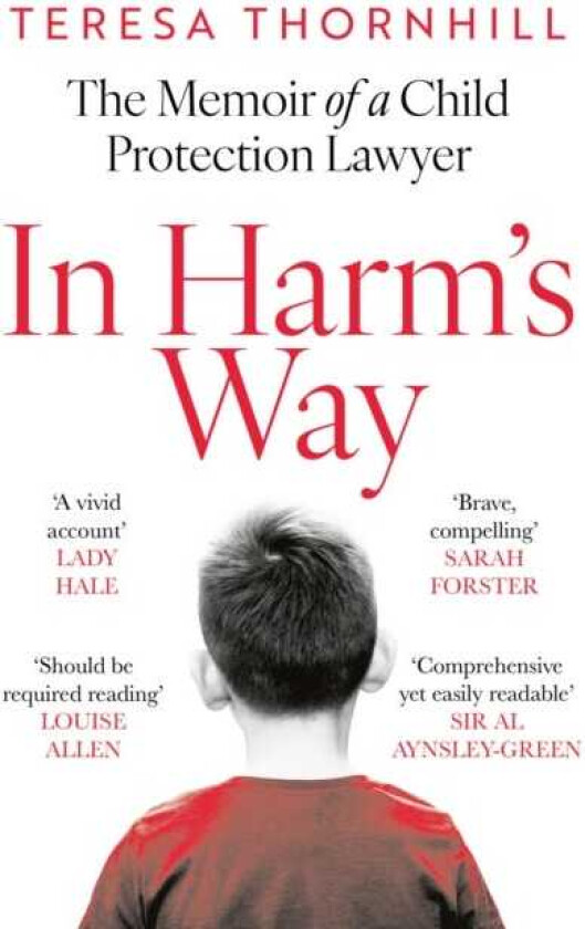 In Harm's Way The memoir of a child protection lawyer from the most secretive court in England and Wales the Family Court