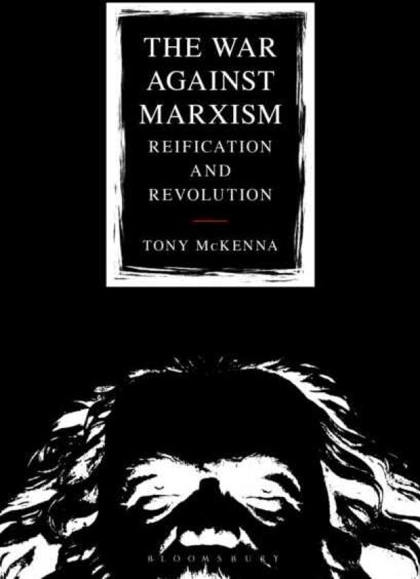 The War Against Marxism Reification and Revolution