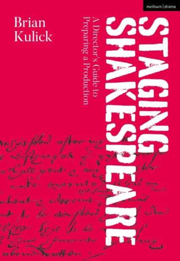 Staging Shakespeare A Director's Guide to Preparing a Production