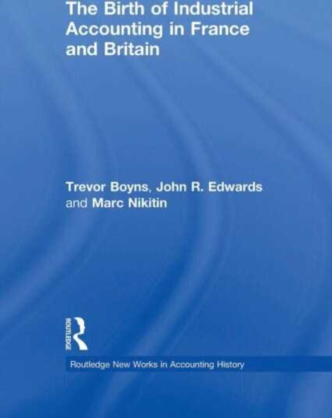 The Birth of Industrial Accounting in France and Britain