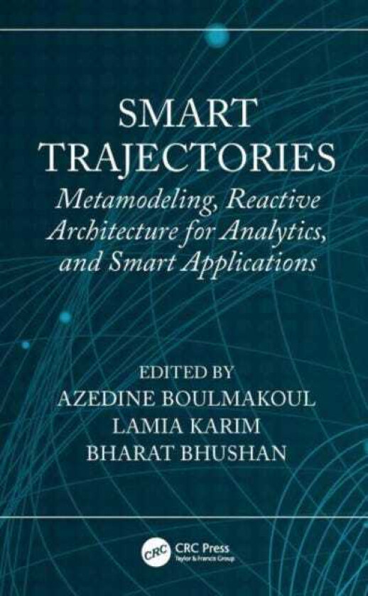 Smart Trajectories  Metamodeling, Reactive Architecture for Analytics, and Smart Applications