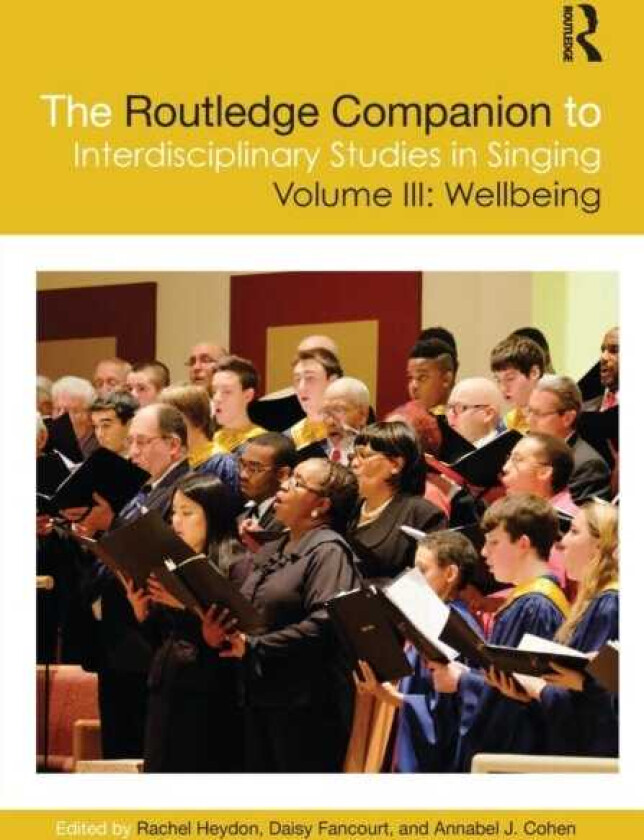 The Routledge Companion to Interdisciplinary Studies in Singing, Volume III: Wellbeing