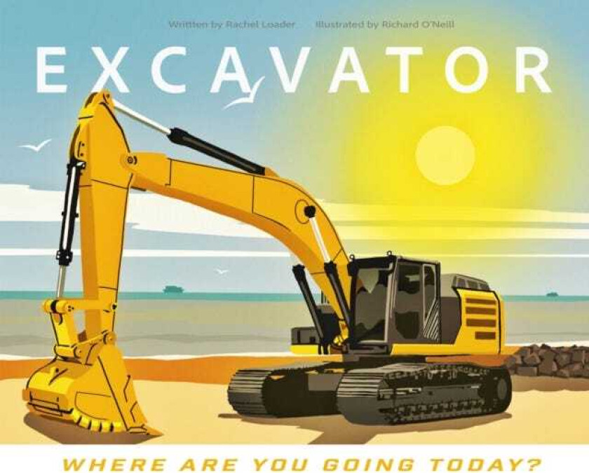 Excavator Where Are You Going Today?