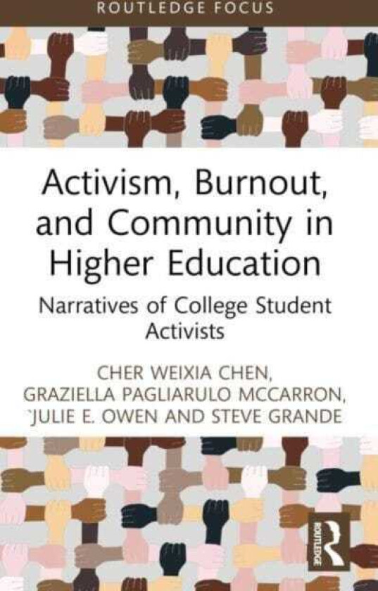 Activism, Burnout, and Community in Higher Education Narratives of College Student Activists