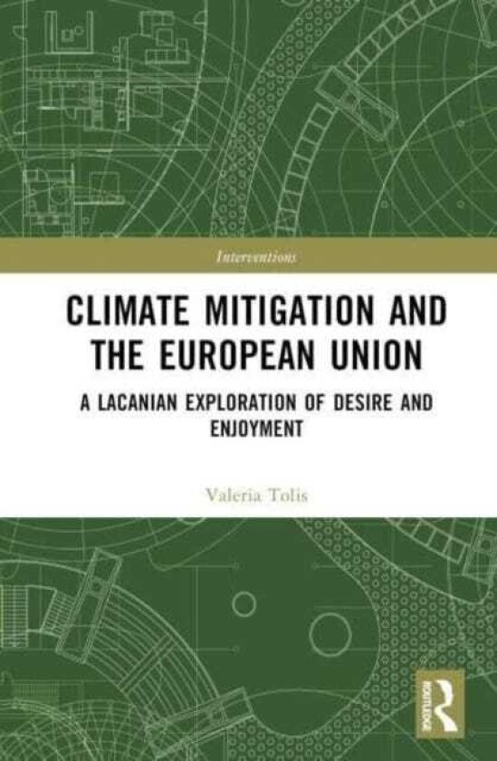 Climate Mitigation and the European Union A Lacanian Exploration of Desire and Enjoyment