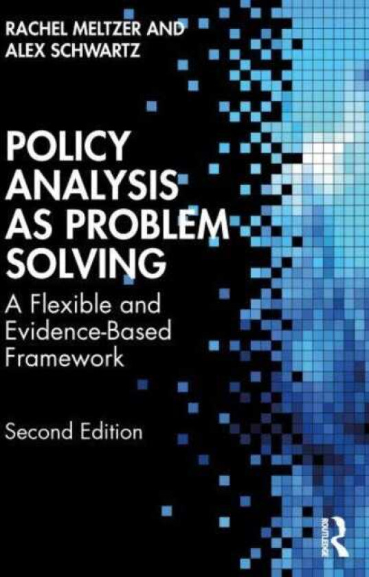 Policy Analysis as Problem Solving A Flexible and EvidenceBased Framework