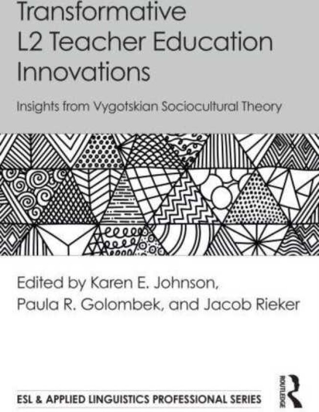 Transformative L2 Teacher Education Innovations Insights from Vygotskian Sociocultural Theory