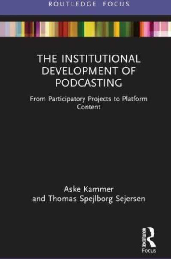 The Institutional Development of Podcasting From Participatory Practice to Platform Content